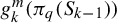 g Subscript k Superscript m Baseline left parenthesis pi Subscript q Baseline left parenthesis upper S Subscript k minus 1 Baseline right parenthesis right parenthesis