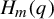 upper H Subscript m Baseline left parenthesis q right parenthesis