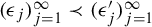 left parenthesis epsilon Subscript j Baseline right parenthesis Subscript j equals 1 Superscript infinity Baseline precedes left parenthesis epsilon prime Subscript j right parenthesis Subscript j equals 1 Superscript infinity