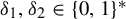 delta 1 comma delta 2 element of left brace 0 comma 1 right brace Superscript asterisk
