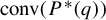 c o n v left parenthesis upper P Superscript asterisk Baseline left parenthesis q right parenthesis right parenthesis