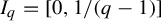 upper I Subscript q Baseline equals 0 comma 1 divided by left parenthesis q minus 1 right parenthesis
