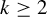 k greater than or equals 2