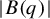 StartAbsoluteValue upper B left parenthesis q right parenthesis EndAbsoluteValue
