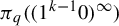 pi Subscript q Baseline left parenthesis left parenthesis 1 Superscript k minus 1 Baseline 0 right parenthesis Superscript infinity Baseline right parenthesis