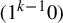left parenthesis 1 Superscript k minus 1 Baseline 0 right parenthesis