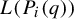 upper L left parenthesis upper P Subscript i Baseline left parenthesis q right parenthesis right parenthesis