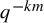 q Superscript minus k m