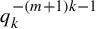 q Subscript k Superscript minus left parenthesis m plus 1 right parenthesis k minus 1