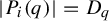StartAbsoluteValue upper P Subscript i Baseline left parenthesis q right parenthesis EndAbsoluteValue equals upper D Subscript q