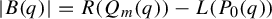 StartAbsoluteValue upper B left parenthesis q right parenthesis EndAbsoluteValue equals upper R left parenthesis upper Q Subscript m Baseline left parenthesis q right parenthesis right parenthesis minus upper L left parenthesis upper P 0 left parenthesis q right parenthesis right parenthesis