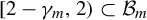 2 minus gamma Subscript m Baseline comma 2 right parenthesis subset of upper B Subscript m Baseline