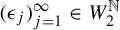 left parenthesis epsilon Subscript j Baseline right parenthesis Subscript j equals 1 Superscript infinity Baseline element of upper W 2 Superscript double struck upper N