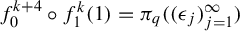 f 0 Superscript k plus 4 Baseline ring f 1 Superscript k Baseline left parenthesis 1 right parenthesis equals pi Subscript q Baseline left parenthesis left parenthesis epsilon Subscript j Baseline right parenthesis Subscript j equals 1 Superscript infinity Baseline right parenthesis