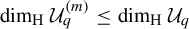 backslash dimension Subscript normal upper H Baseline upper U Subscript q Superscript left parenthesis m right parenthesis Baseline less than or equals backslash dimension Subscript normal upper H Baseline upper U Subscript q