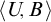 left angle bracket upper U comma upper B right angle bracket