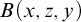 upper B left parenthesis x comma z comma y right parenthesis
