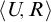 left angle bracket upper U comma upper R right angle bracket
