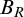 upper B Subscript upper R