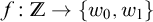f from Z to open brace w sub 0 comma w sub 1 close brace