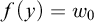 f left parenthesis y right parenthesis equals w 0