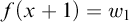 f left parenthesis x plus 1 right parenthesis equals w 1