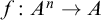 f colon upper A Superscript n Baseline right arrow upper A
