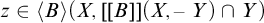z element of left angle bracket upper B right angle bracket left parenthesis upper X comma upper B right bracket right bracket left parenthesis upper X comma negative upper Y right parenthesis intersection upper Y right parenthesis