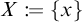 X is defined as open curly bracket x close curly bracket