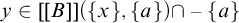 y element of upper B right bracket right bracket left parenthesis StartSet x EndSet comma StartSet a EndSet right parenthesis intersection minus StartSet a EndSet