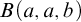 upper B left parenthesis a comma a comma b right parenthesis