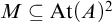upper M subset of or equal to upper A t left parenthesis upper A right parenthesis squared