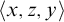 left angle bracket x comma z comma y right angle bracket