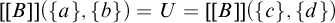 upper B right bracket right bracket left parenthesis StartSet a EndSet comma StartSet b EndSet right parenthesis equals upper U equals upper B right bracket right bracket left parenthesis StartSet c EndSet comma StartSet d EndSet right parenthesis