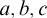 a comma b comma c