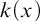 k left parenthesis x right parenthesis
