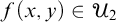f left parenthesis x comma y right parenthesis element of upper U 2