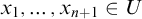 x 1 comma midline horizontal ellipsis comma x Subscript n plus 1 Baseline element of upper U