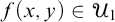 f left parenthesis x comma y right parenthesis element of upper U 1