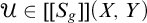 script upper U element of upper S Subscript g Baseline right bracket right bracket left parenthesis upper X comma upper Y right parenthesis