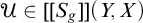 script upper U element of upper S Subscript g Baseline right bracket right bracket left parenthesis upper Y comma upper X right parenthesis