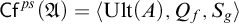 backslash operatorname upper C f Superscript p s Baseline left parenthesis German upper A right parenthesis equals left angle bracket upper U l t left parenthesis upper A right parenthesis comma upper Q Subscript f Baseline comma upper S Subscript g Baseline right angle bracket