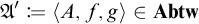 Script capital Q prime is defined as the ordered triple open angle bracket A comma f comma g close angle bracket belonging to bold A b t w.
