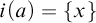 i left parenthesis a right parenthesis equals StartSet x EndSet
