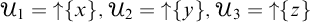 upper U 1 equals up arrow right brace StartSet x EndSet comma upper U 2 equals up arrow right brace StartSet y EndSet comma upper U 3 equals up arrow right brace StartSet z EndSet