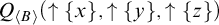 upper Q Subscript left angle bracket upper B right angle bracket Baseline left parenthesis up arrow StartSet x EndSet comma up arrow StartSet y EndSet comma up arrow StartSet z EndSet right parenthesis