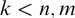 k less than n comma m