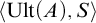 left angle bracket upper U l t left parenthesis upper A right parenthesis comma upper S right angle bracket