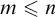 m less than or slanted equals n