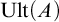 upper U l t left parenthesis upper A right parenthesis